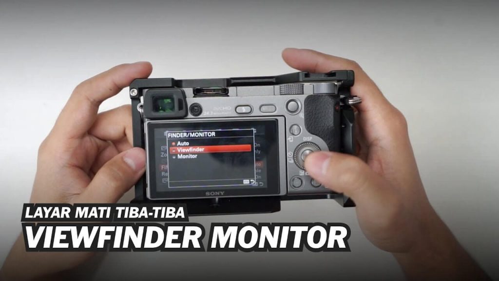 Mengatasi LCD Kamera Sony A6000 Tiba Tiba Mati