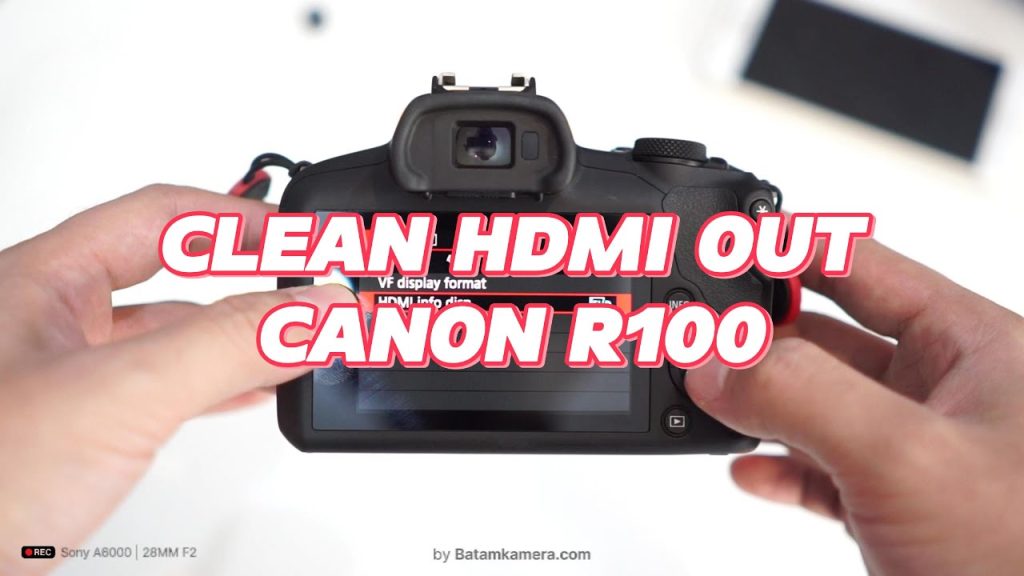 Cara Setting Clean HDMI Out Canon EOS R100 Agar Bisa Live Streaming HDMI Capture/Switcher Video